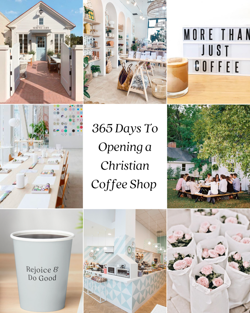 365 Days To Opening a Christian Coffee Shop