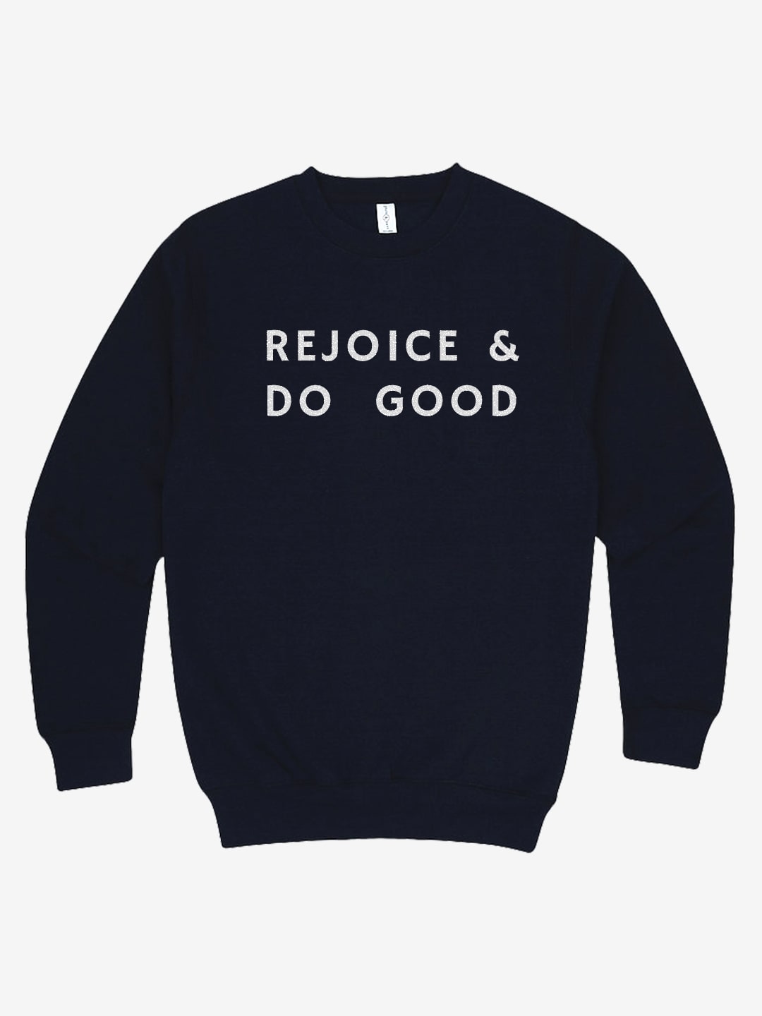Rejoice and Do Good Christian Apparel - Navy Blue Crew Sweatshirt with Rejoice & Do Good Words on It