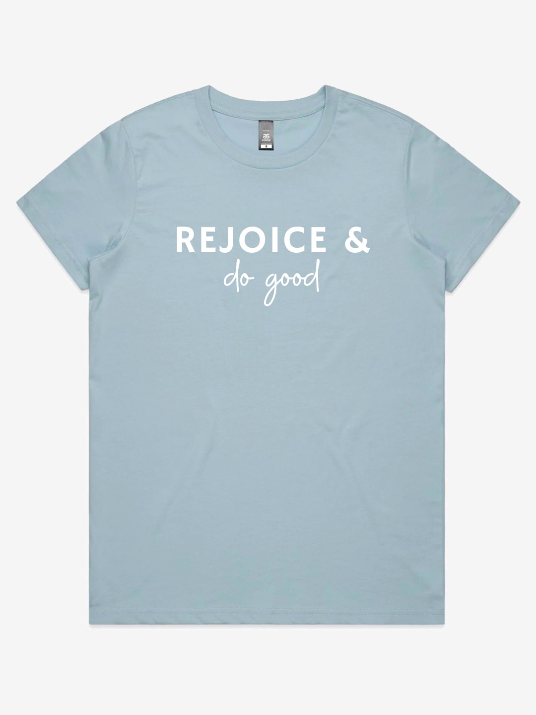 Rejoice & Do Good Christian Apparel - Women's Blue T-shirt Tee with the words Rejoice & Do Good on it from Ecclesiastes 3:12